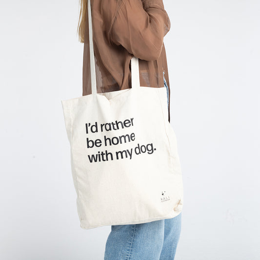 Tote Bag "I'd rather be home with my dog"