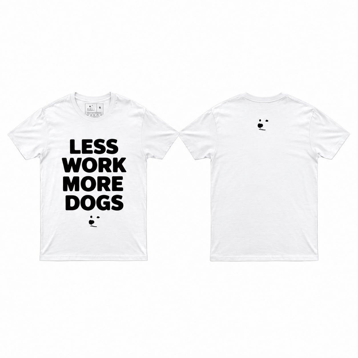 "Less work more dogs" T-shirt