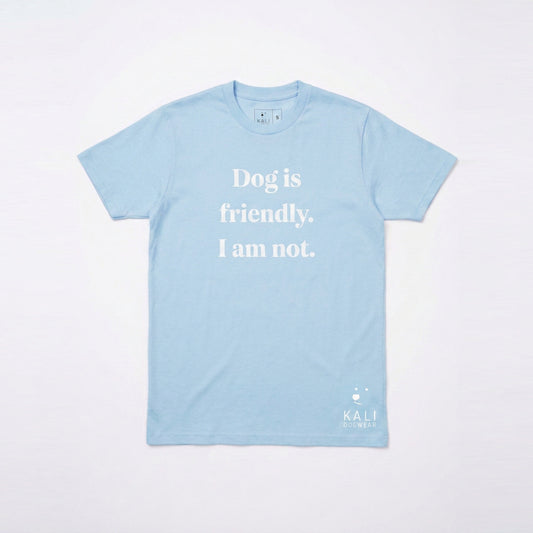 "Dog is friendly, I am not" T-shirt