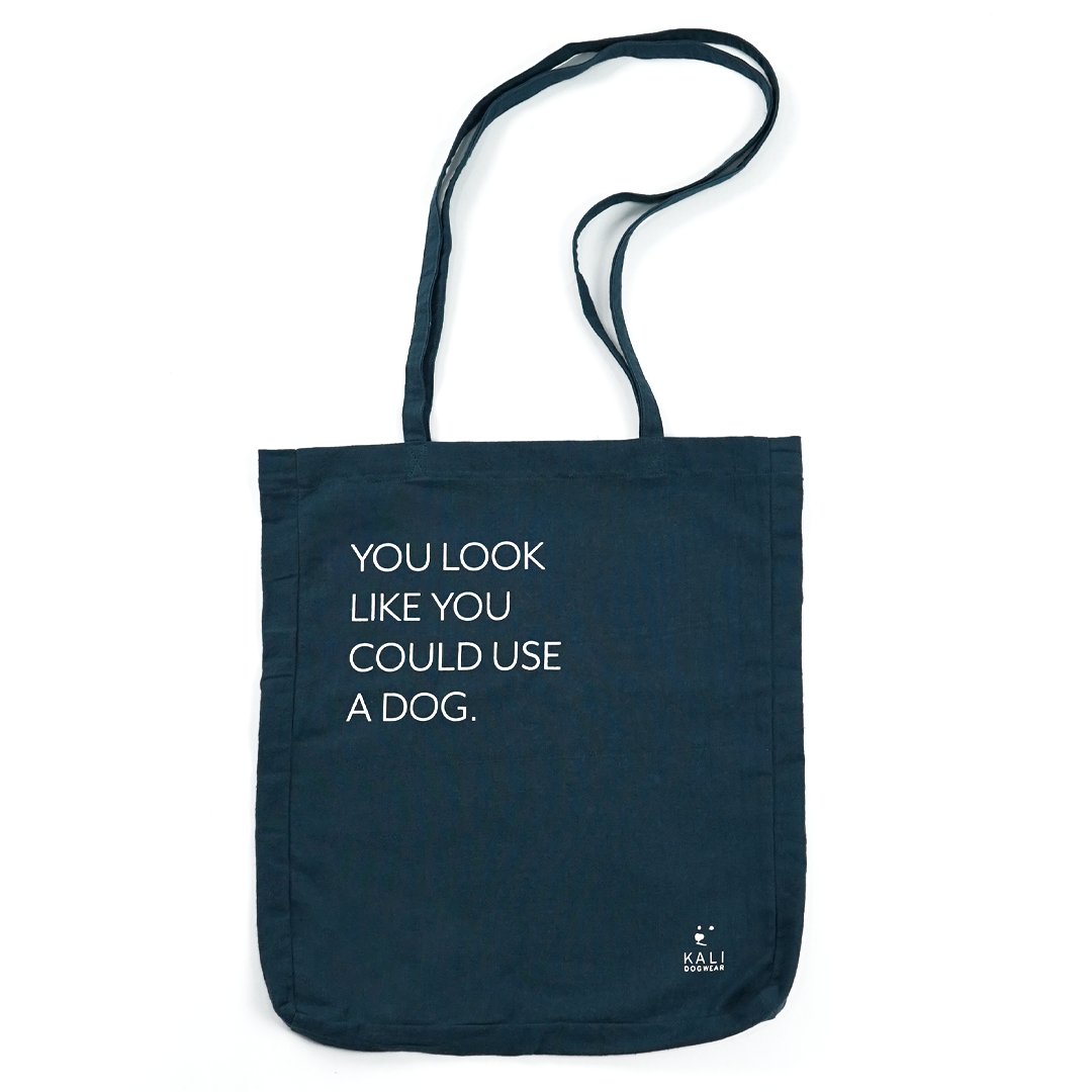 Tote Bag "You look like you could use a dog"
